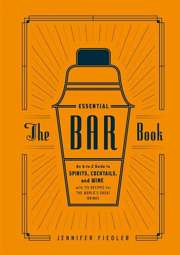 The Essential Bar Book: An A-to-Z Guide to Spirits, Cocktails, and Wine - Image 3